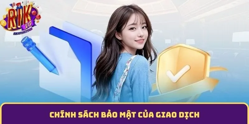 Chính sách bảo mật của giao dịch