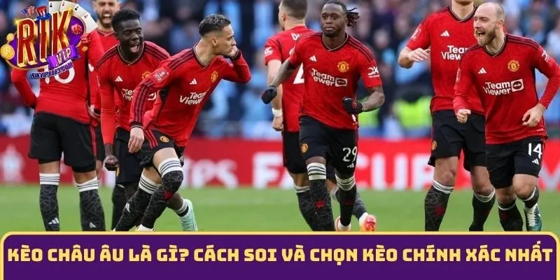 Kèo Châu Âu