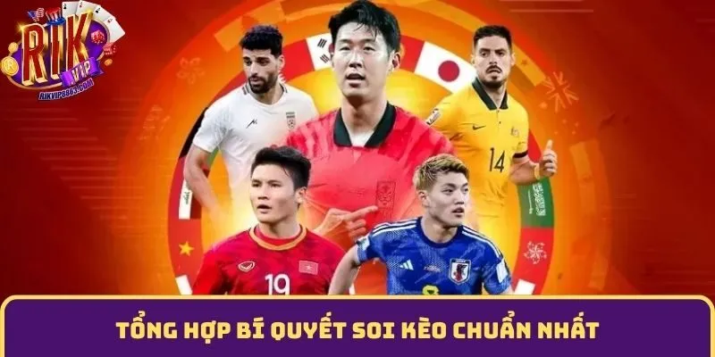 Tổng hợp bí quyết soi kèo chuẩn nhất