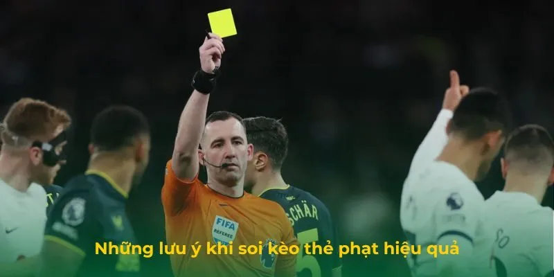 Những lưu ý khi soi kèo thẻ phạt hiệu quả