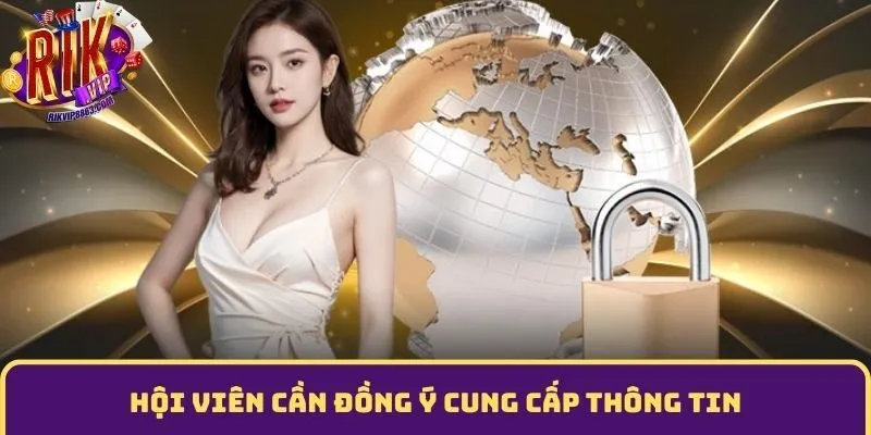 Hội viên cần đồng ý cung cấp thông tin