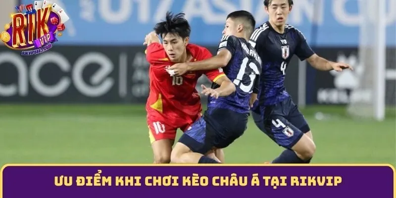 Ưu điểm khi chơi kèo châu Á tại rikvip